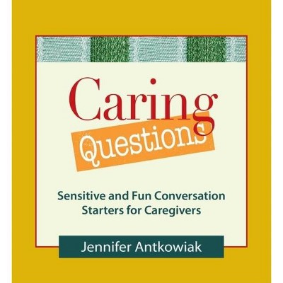 Caring Questions - by  Jennifer Antkowiak (Paperback)