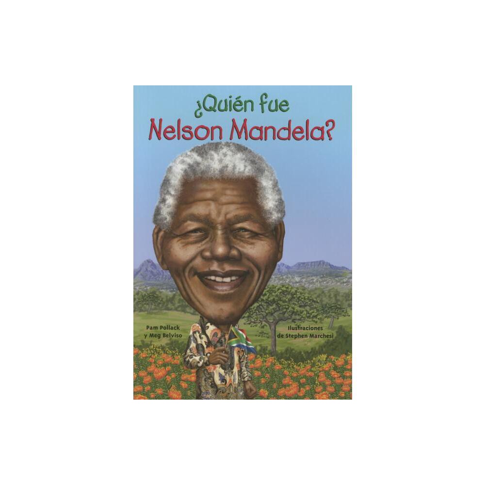 Quien Fue Nelson Mandela? - (Quien Fue? / Who Was?) by Pam Pollack & Meg Belviso (Paperback)