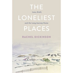 The Loneliest Places - by  Rachel Dickinson (Paperback) - 1 of 1