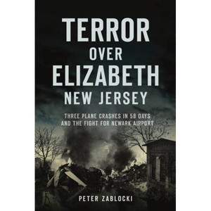 Terror Over Elizabeth, New Jersey - (Disaster) by Peter Zablocki (Paperback) - 1 of 1