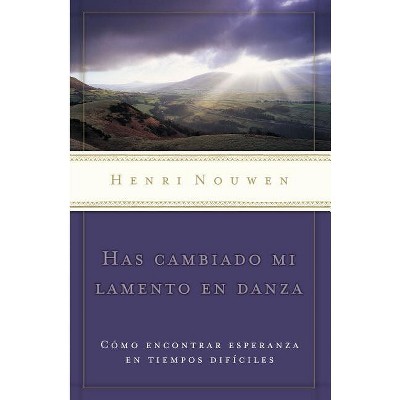 Has cambiado mi lamento en danza - by  Henri Nouwen (Paperback)