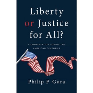Liberty or Justice for All? - by  Philip F Gura (Paperback) - 1 of 1