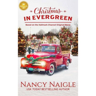 Christmas in Evergreen - by  Nancy Naigle (Paperback)