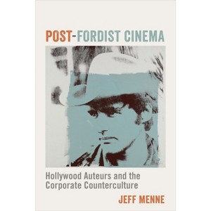 Post-Fordist Cinema - (Film and Culture) by  Jeff Menne (Paperback) - 1 of 1
