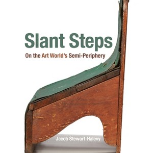 Slant Steps - by  Jacob Stewart-Halevy (Hardcover) - 1 of 1