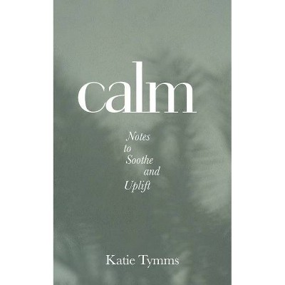 Calm - by  Katie Tymms (Paperback)