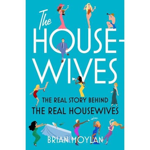 The Housewives - by Brian Moylan - image 1 of 1