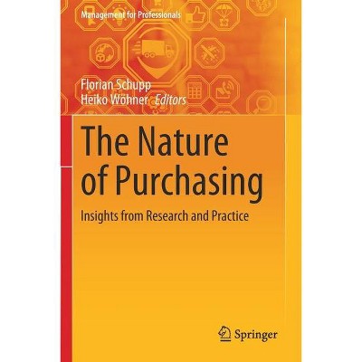 The Nature of Purchasing - (Management for Professionals) by  Florian Schupp & Heiko Wöhner (Paperback)