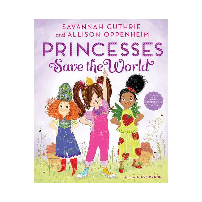Princesses Save the World - by Savannah Guthrie &#38; Allison Oppenheim (Hardcover), 1 of 2