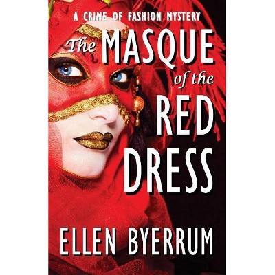 The Masque of the Red Dress - (Crime of Fashion Mysteries) by  Ellen Byerrum (Paperback)