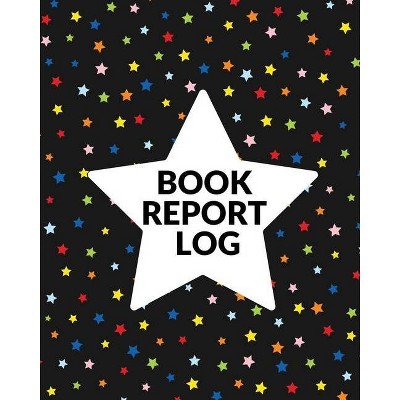 Book Report Log Book For Kids - by  Teresa Rother (Paperback)