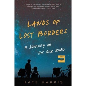 Lands of Lost Borders - by  Kate Harris (Paperback) - 1 of 1
