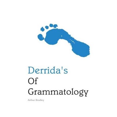 Derrida's of Grammatology - (Indiana Philosophical Guides) by  Arthur Bradley (Paperback)