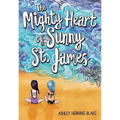 The Mighty Heart of Sunny St. James by Ashley Herring Blake