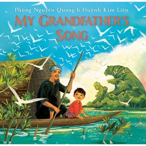 My Grandfather's Song - by  Phùng Nguyên Quang & Huynh Kim Liên (Hardcover) - 1 of 1