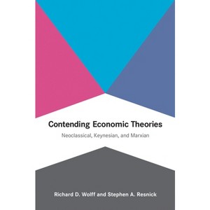 Contending Economic Theories - by  Richard D Wolff & Stephen A Resnick (Paperback) - 1 of 1