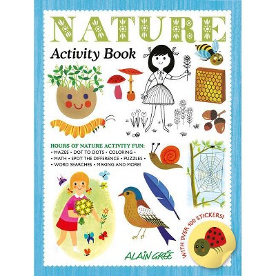 Nature Activity Book - (Alain Grée Activity Book) by  Grée Alain (Paperback)