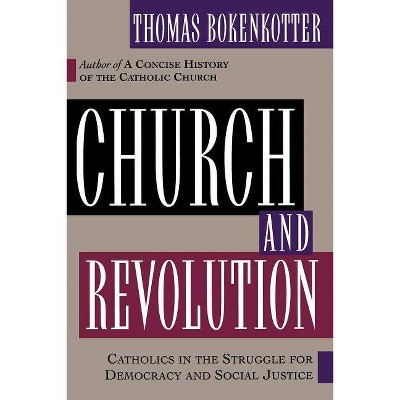 Church and Revolution - by  Thomas S Bokenkotter (Paperback)