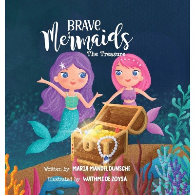 Brave Mermaids - by  Maria Mandel Dunsche (Hardcover)