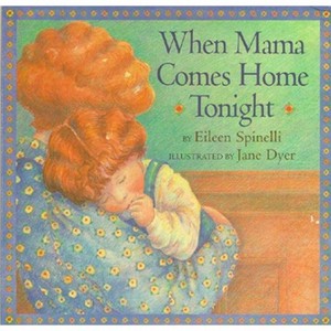 When Mama Comes Home Tonight - (Classic Board Books) by  Eileen Spinelli (Board Book) - 1 of 1