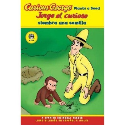 Jorge El Curioso Siembra Una Semilla/Curious George Plants a Seed (Cgtv Reader) - by  H A Rey (Paperback)