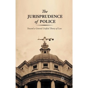 The Jurisprudence of Police - by  T Svogun (Paperback) - 1 of 1
