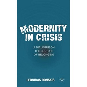 Modernity in Crisis - by  L Donskis (Hardcover) - 1 of 1