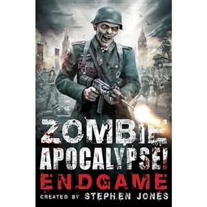Zombie Apocalypse! Endgame - by  Stephen Jones (Paperback) - 1 of 1