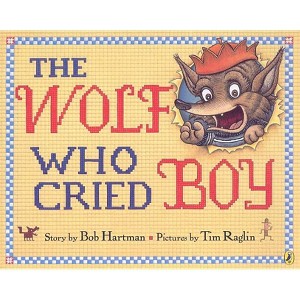 The Wolf Who Cried Boy - (Picture Puffin Books) by  Bob Hartman (Paperback) - 1 of 1