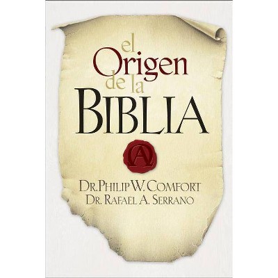 El Origen de la Biblia - by  Rafael A Serrano (Paperback)