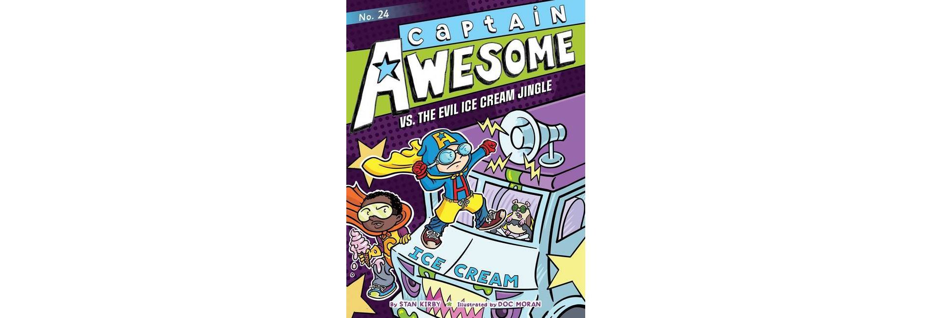 Captain Awesome vs. the Evil Ice Cream Jingle - by  Stan Kirby (Paperback)