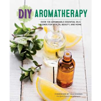 DIY Aromatherapy - by  Rockridge Press (Paperback)