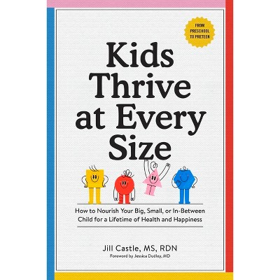 Kids Thrive At Every Size - By Jill Castle (paperback) : Target