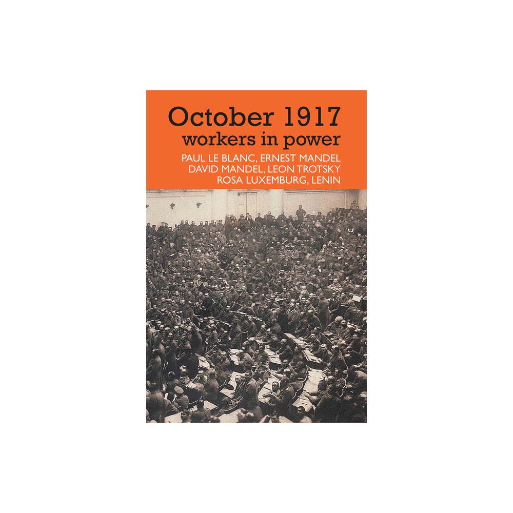 October 1917 - by Paul Le Blanc & David Mandel (Paperback)