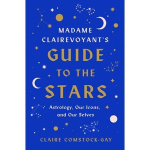 Madame Clairevoyant's Guide to the Stars - by Claire Comstock-Gay - 1 of 1