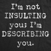 Mens I'm Not Insulting You I'm Describing You T Shirt Funny Sarcastic Novelty Tee - Crazy Dog Men's T Shirt - 2 of 4