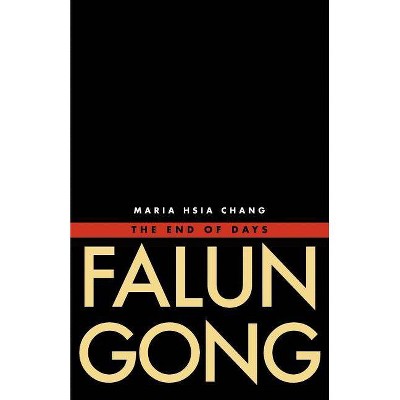 Falun Gong - by  Chang Maria Hsia & Maria Hsia Chang (Paperback)