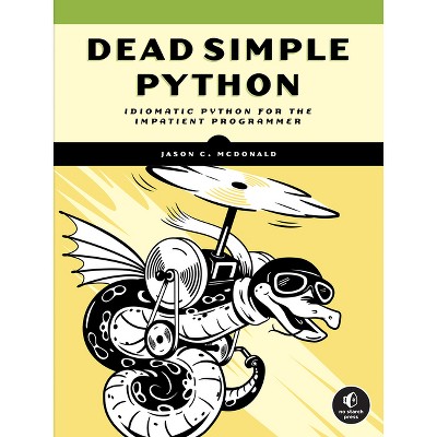 Dead Simple Python - by  Jason C McDonald (Paperback)