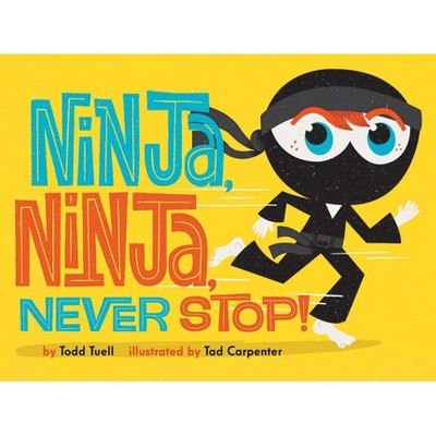  Ninja, Ninja, Never Stop! - by  Todd Tuell (Board Book) 