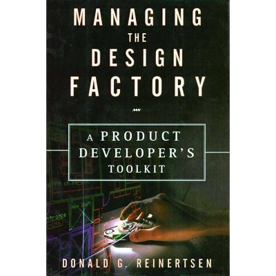 Managing the Design Factory - by  Donald Reinertsen (Hardcover)