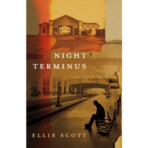 Night Terminus - by  Ellis Scott (Paperback) - 1 of 1