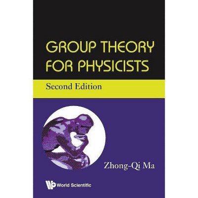 Group Theory for Physicists (Second Edition) - by  Zhong-Qi Ma (Paperback)