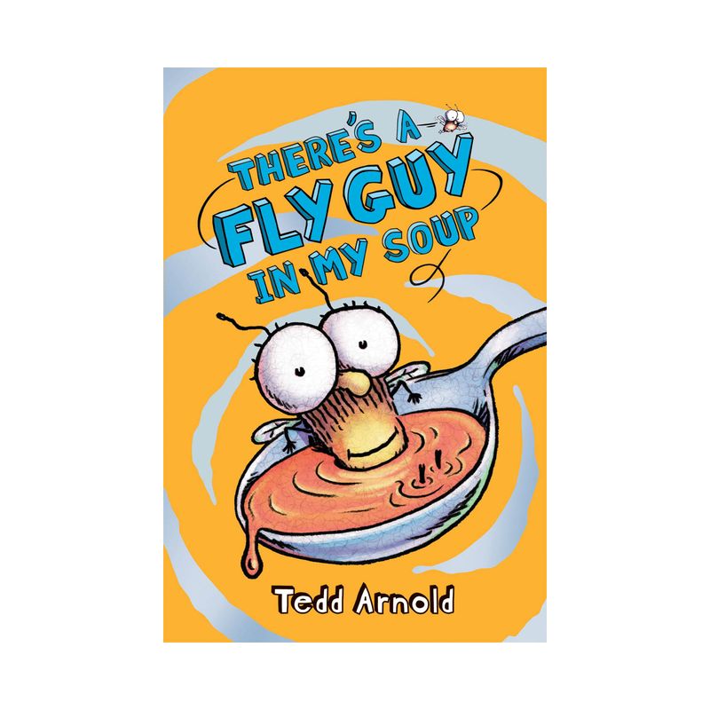 There's a Fly Guy in My Soup (Fly Guy #12) - by  Tedd Arnold (Hardcover), 1 of 2