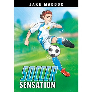 Soccer Sensation - (Jake Maddox Sports Stories) by  Jake Maddox (Paperback) - 1 of 1