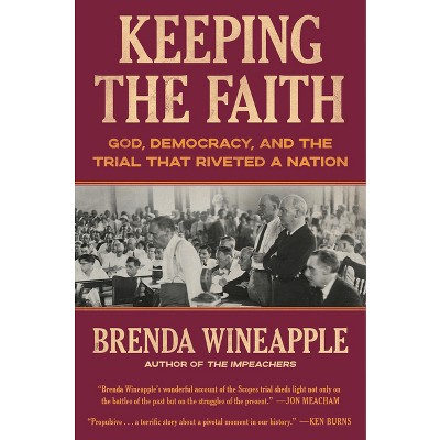 Keeping the Faith - by  Brenda Wineapple (Hardcover)