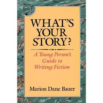 What's Your Story? - by  Marion Dane Bauer (Paperback)