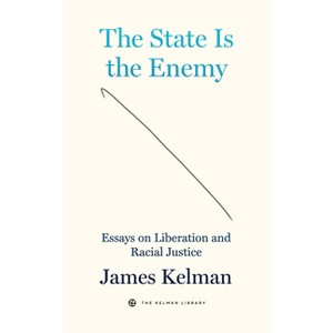 The State Is the Enemy - (Kelman Library) by James Kelman - 1 of 1