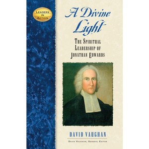 A Divine Light - (Leaders in Action) by  David J Vaughan (Hardcover) - 1 of 1