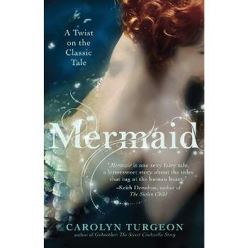 Mermaid - by  Carolyn Turgeon (Paperback)