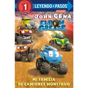 Mi Familia de Camiones Monstruo (Elbow Grease) (My Monster Truck Family Spanish Edition) - (Leyendo a Pasos (Step Into Reading)) by  John Cena - 1 of 1